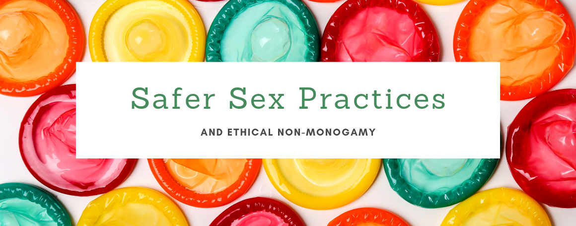 Safer Sex Practices and Ethical Non-Monogamy