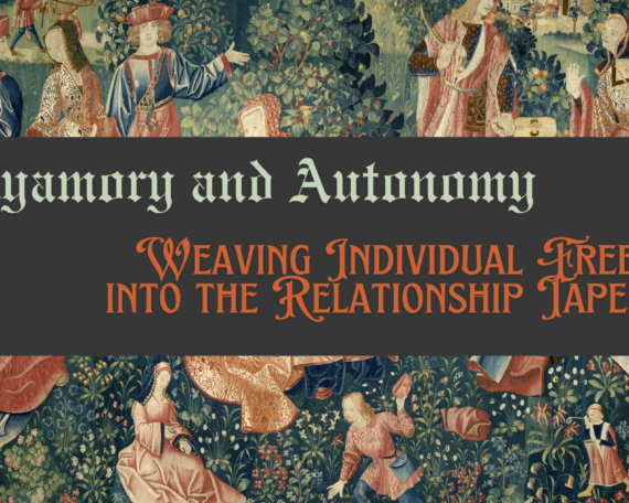 Medieval tapestry background with text overlay reading 'Polyamory and Autonomy: Weaving Individual Freedom into the Relationship Tapestry.'